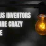 Famous Inventors That Are Crazy People